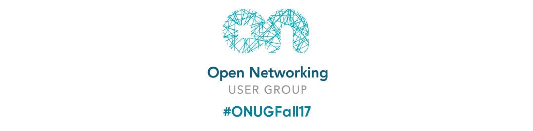 Open Networking User Group – Fall 2017