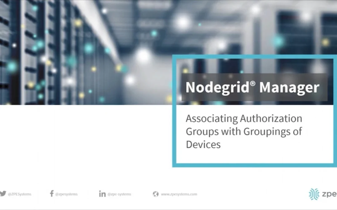 Nodegrid Manager – Associating Authorization Groups with Groupings of Devices