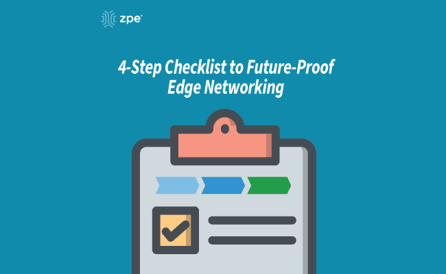 Edge Networking: Your 4-Step Checklist to Becoming Future-Proof