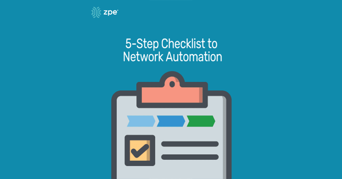 Your 5-Step Checklist to Network Automation - ZPE Systems