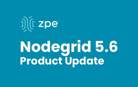 Nodegrid OS Version 5.6 – Product Updates