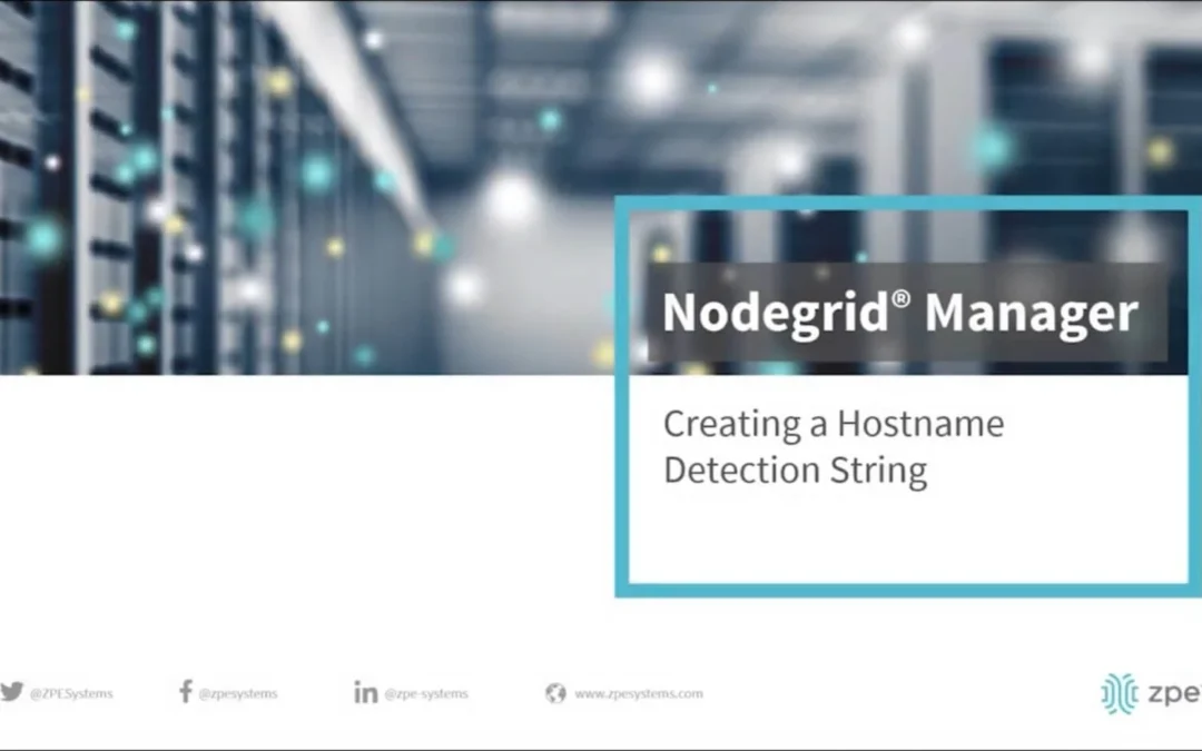 Nodegrid Manager – Creating a Hostname Detection String
