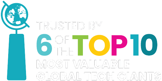 Trusted By 6 of the top 10 global tech giants