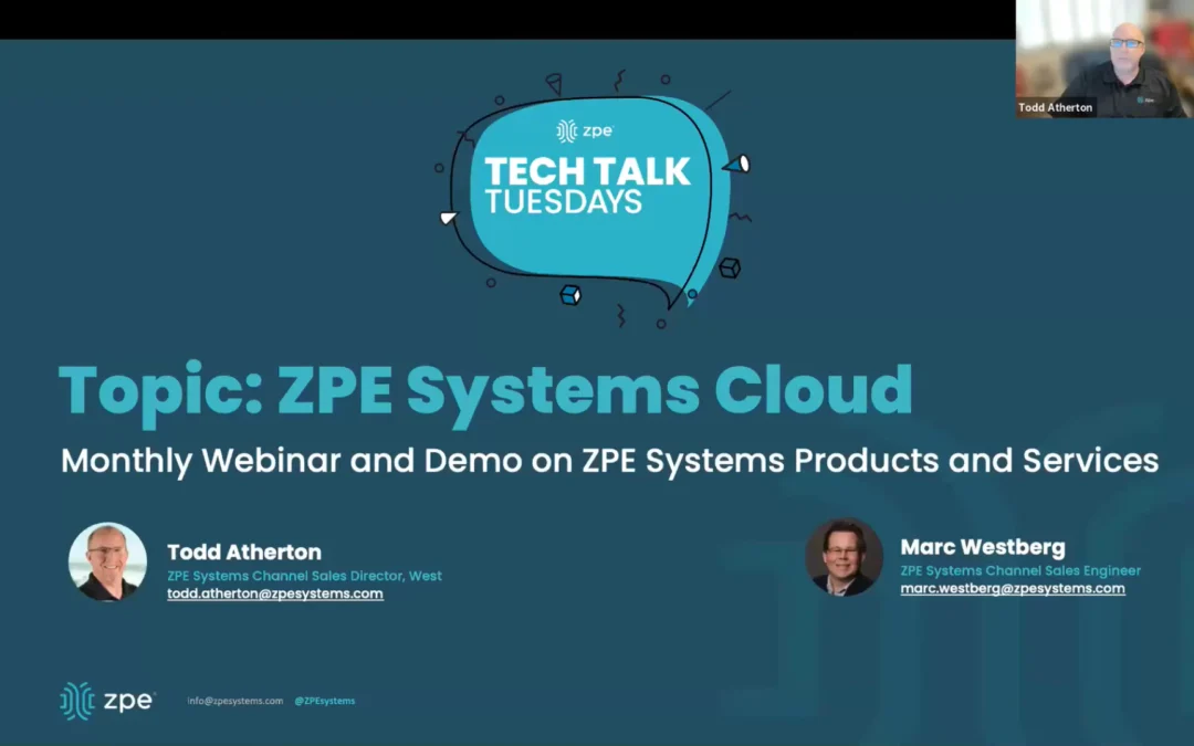 Exploring ZPE Cloud – Tech Talk Tuesday from ZPE Systems