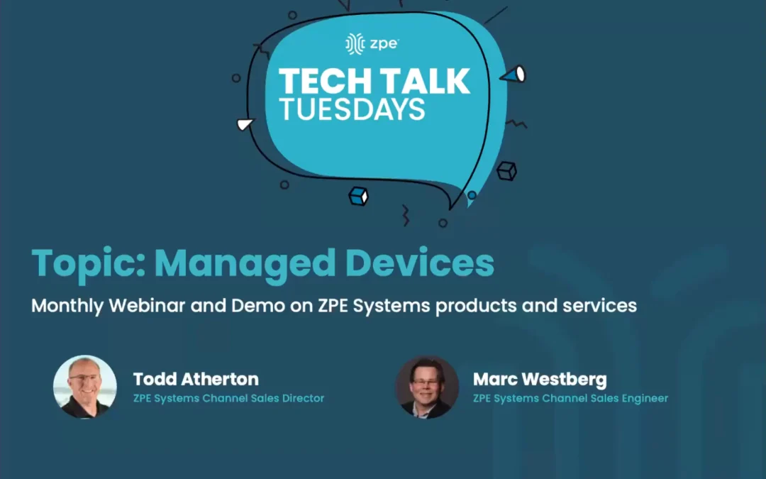 How Many Types of Managed Devices?! – Tech Talk Tuesday from ZPE Systems
