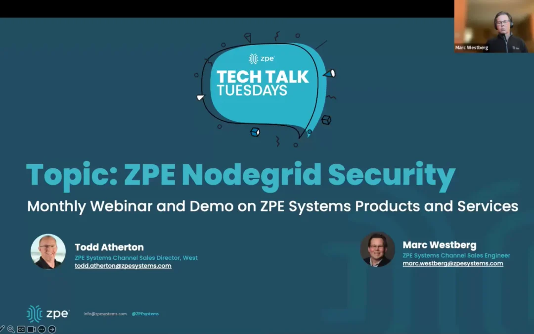 The Industry’s Most Secure Network Management – Tech Talk Tuesday from ZPE Systems
