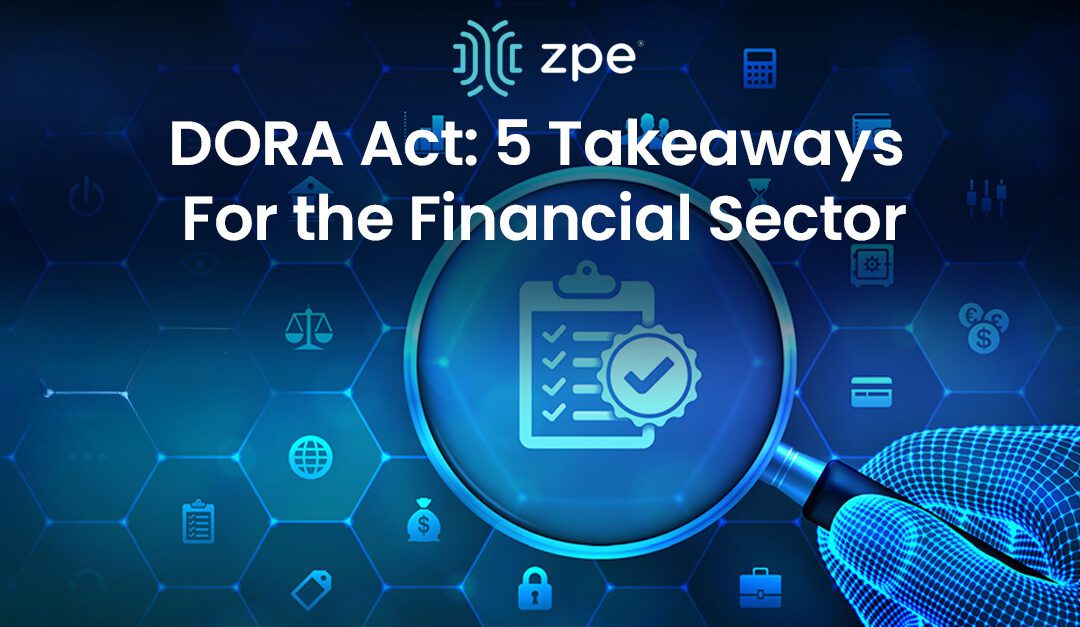 DORA Act: 5 Takeaways For The Financial Sector