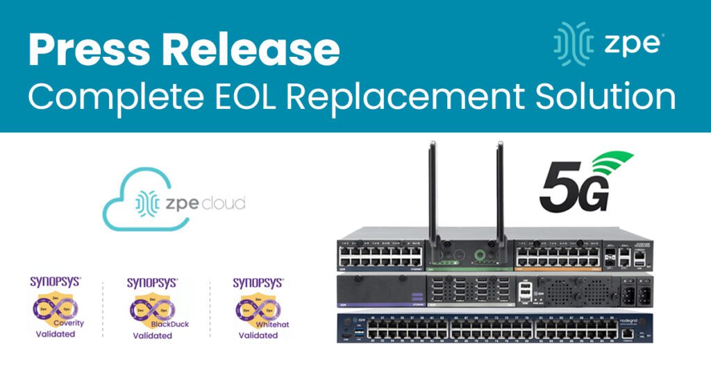 ZPE offers a complete EOL replacement solution with cost-effective replacement options and ZPE Cloud