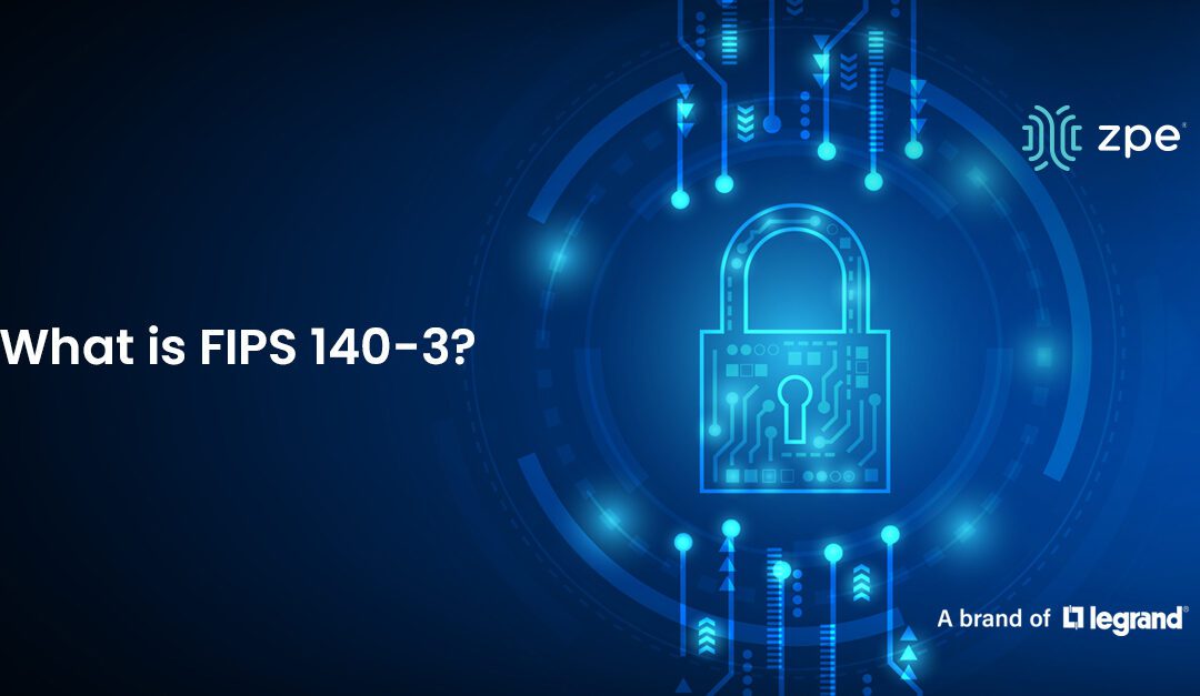 What is FIPS 140-3, and Why Does it Matter?