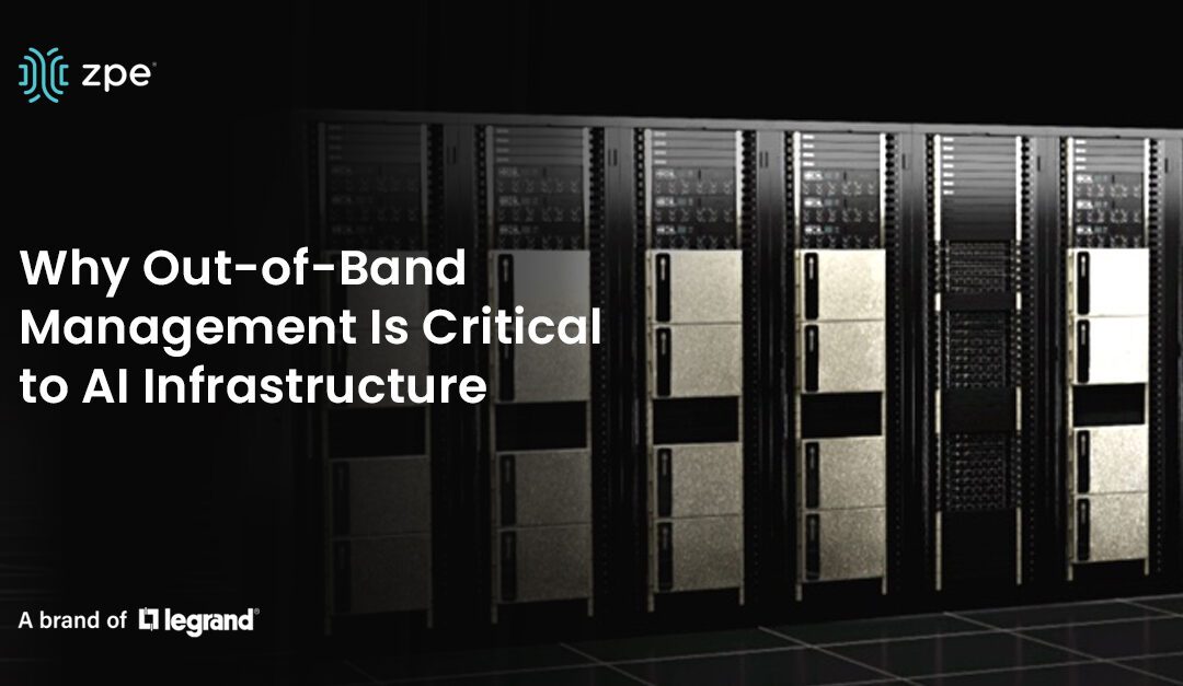 Why Out-of-Band Management Is Critical to AI Infrastructure