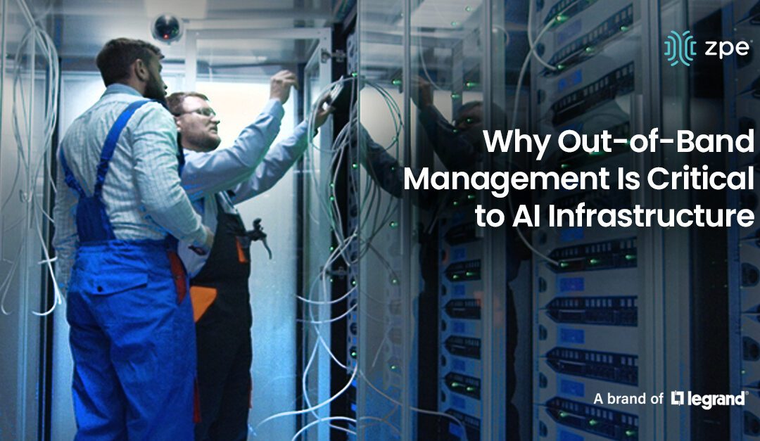 Why Out-of-Band Management Is Critical to AI Infrastructure