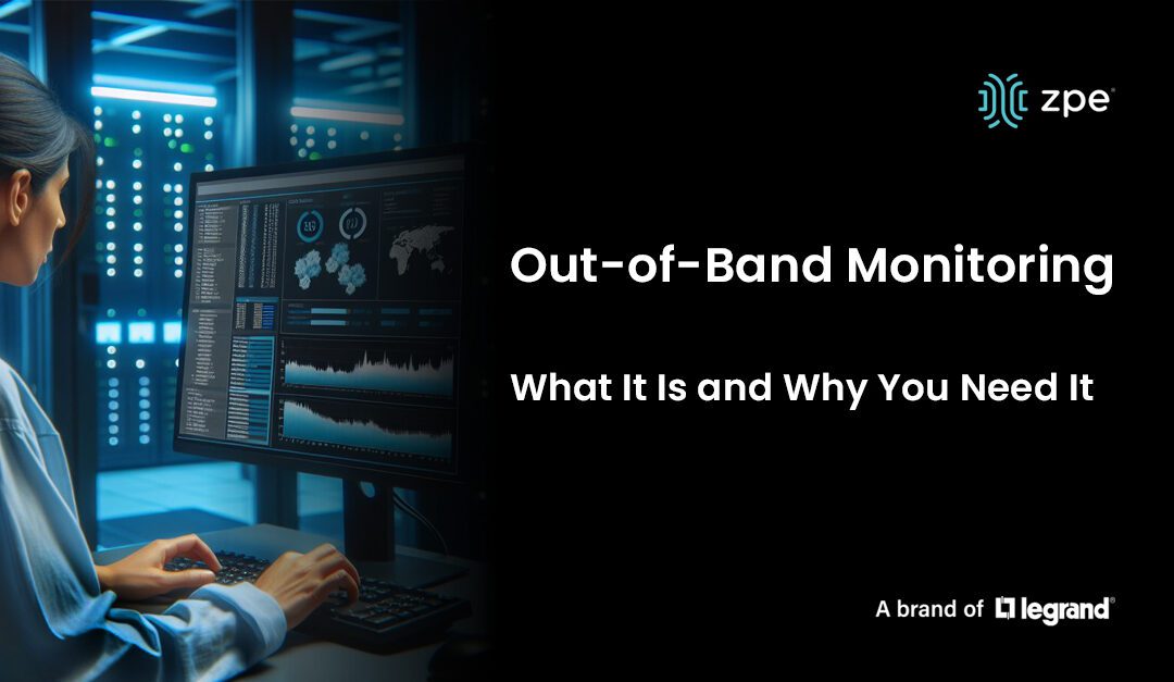 Out-of-Band Monitoring: What it is and Why You Need It