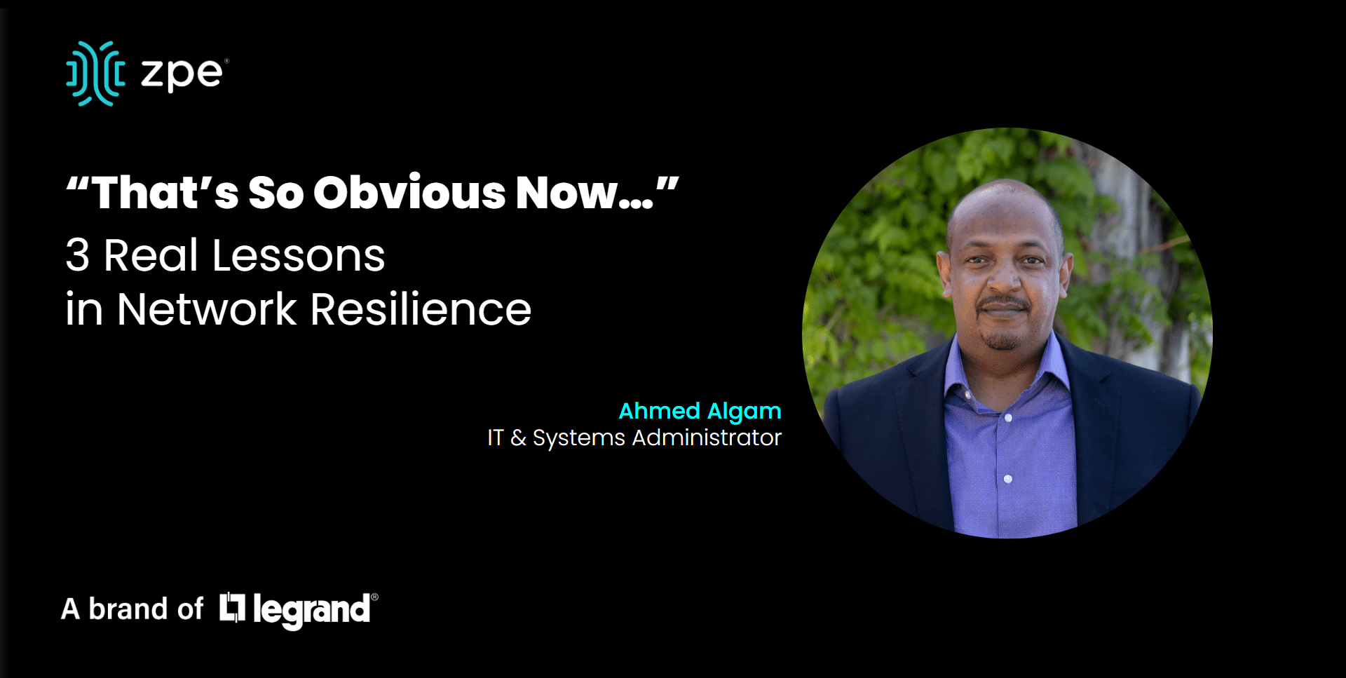 Ahmed Algam – Real lessons in network resilience