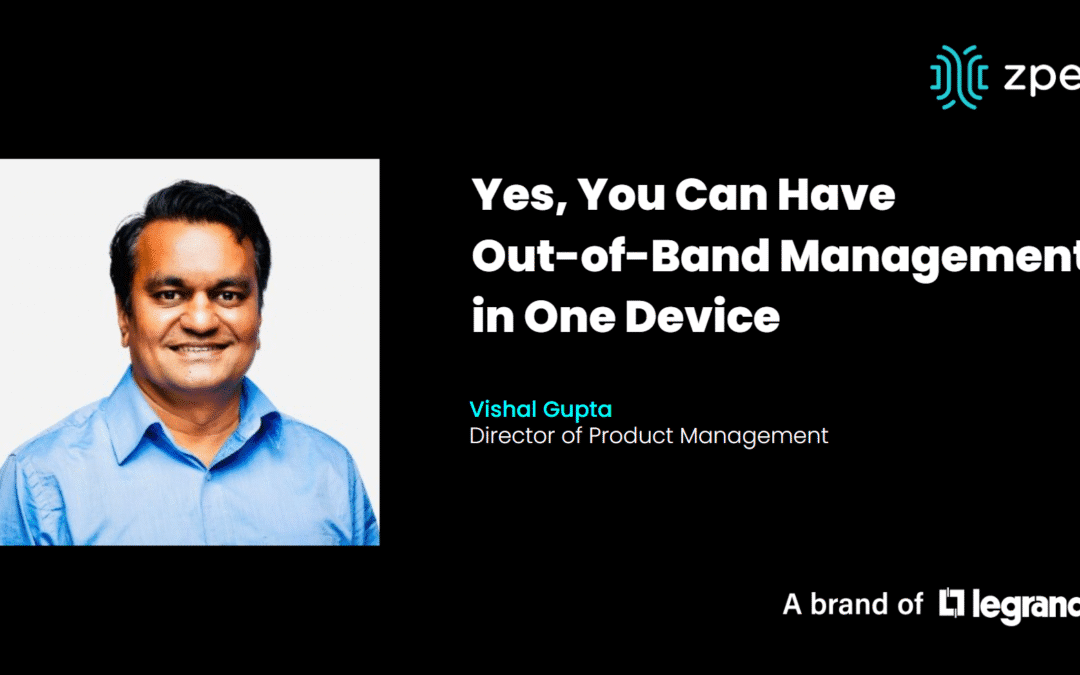 Yes, You Can Have Out-of-Band Management In One Device!